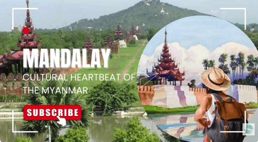  Mandalay | Cultural Heartbeat of the Myanmar